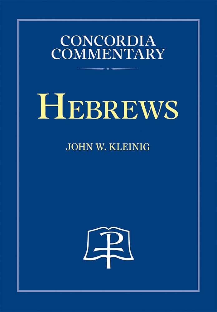 Hebrews (Concordia Commentary: a Theological Exposition of Sacred Scripture)