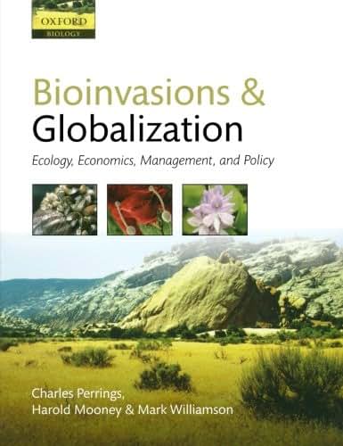 Bioinvasions and Globalization: Ecology, Economics, Management, and Policy