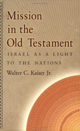 Mission in the Old Testament: Israel as a Light to the Nations