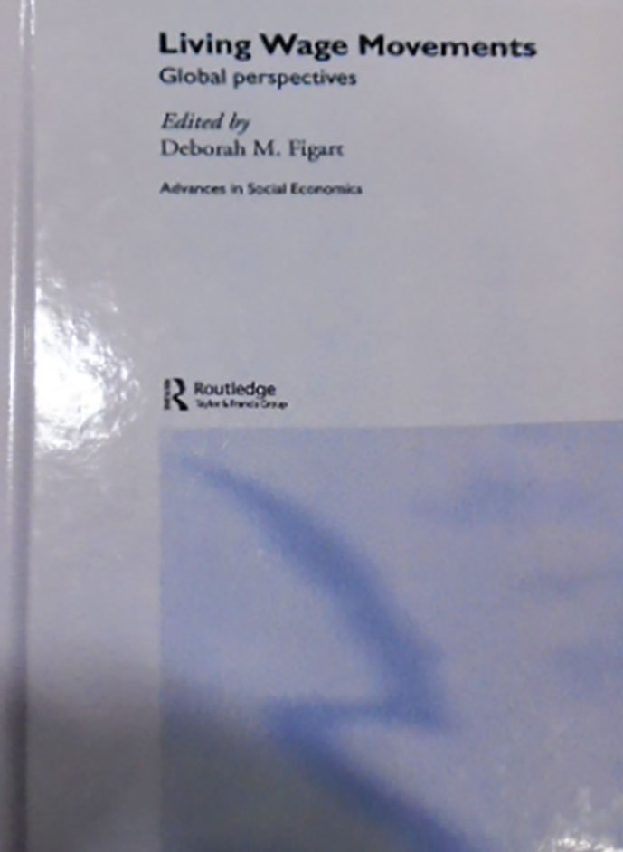 Living Wage Movements: Global Perspectives (Routledge Advances in Social Economics)