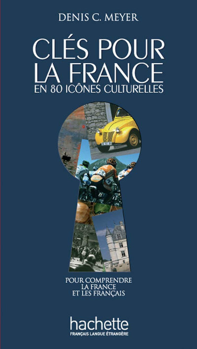 Clés pour la France en 80 icnes culturelles