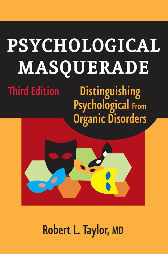 Psychological Masquerade: Distinguishing Psychological from Organic Disorders, 3rd Edition