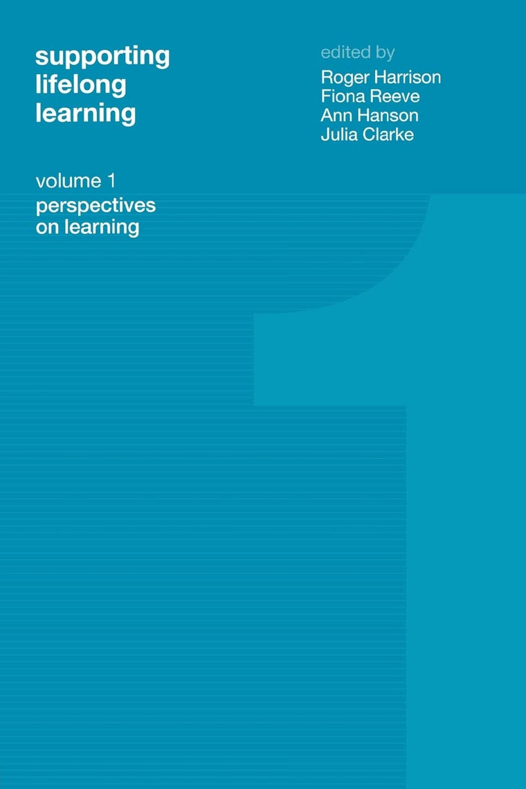 Supporting Lifelong Learning: Volume I: Perspectives on Learning (Supporting Lifelong Learning, Volume 1)