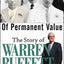 Of Permanent Value: The Story of Warren Buffett by Kilpatric