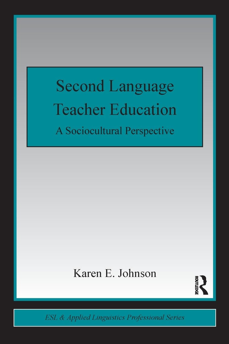 Second Language Teacher Education (ESL & Applied Linguistics Professional Series)