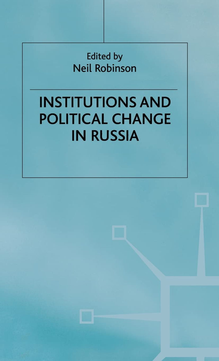 Institutions and Political Change in Russia