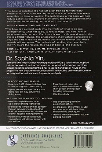 Low Stress Handling Restraint and Behavior Modification of Dogs & Cats: Techniques for Developing Patients Who Love Their Visits
