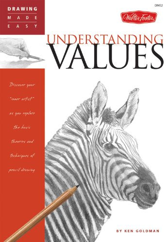 Understanding Values: Discover your "inner artist" as you explore the basic theories and techniques of pencil drawing (Drawing Made Easy)