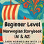 Beginner Level Norwegian Storybook (A1 & A2): Learn Norwegian with 25 Fairytale Stories (Learning Norwegian with Ease) (Norwegian Edition)