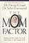 The Mom Factor