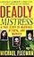 Deadly Mistress: A True Story of Marriage, Betrayal and Murder