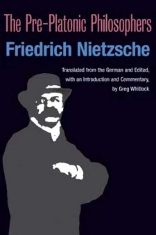 The Pre-Platonic Philosophers (International Nietzsche Studies (INS))