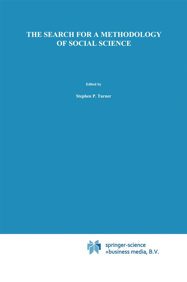 The Search for a Methodology of Social Science: Durkheim, Weber, and the Nineteenth-Century Problem of Cause, Probability, and Action (Boston Studies in the Philosophy and History of Science, 92)