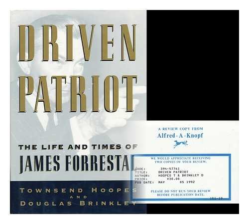 Driven Patriot: The Life and Times of James Forrestal