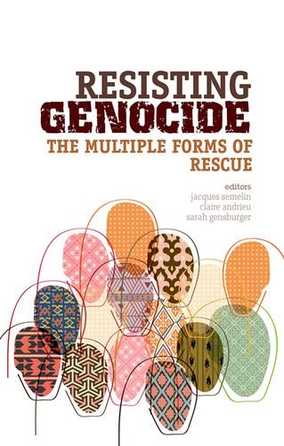 Resisting Genocide: The Multiple Forms of Rescue (The Ceri Comparative Politics and International Studies Series)
