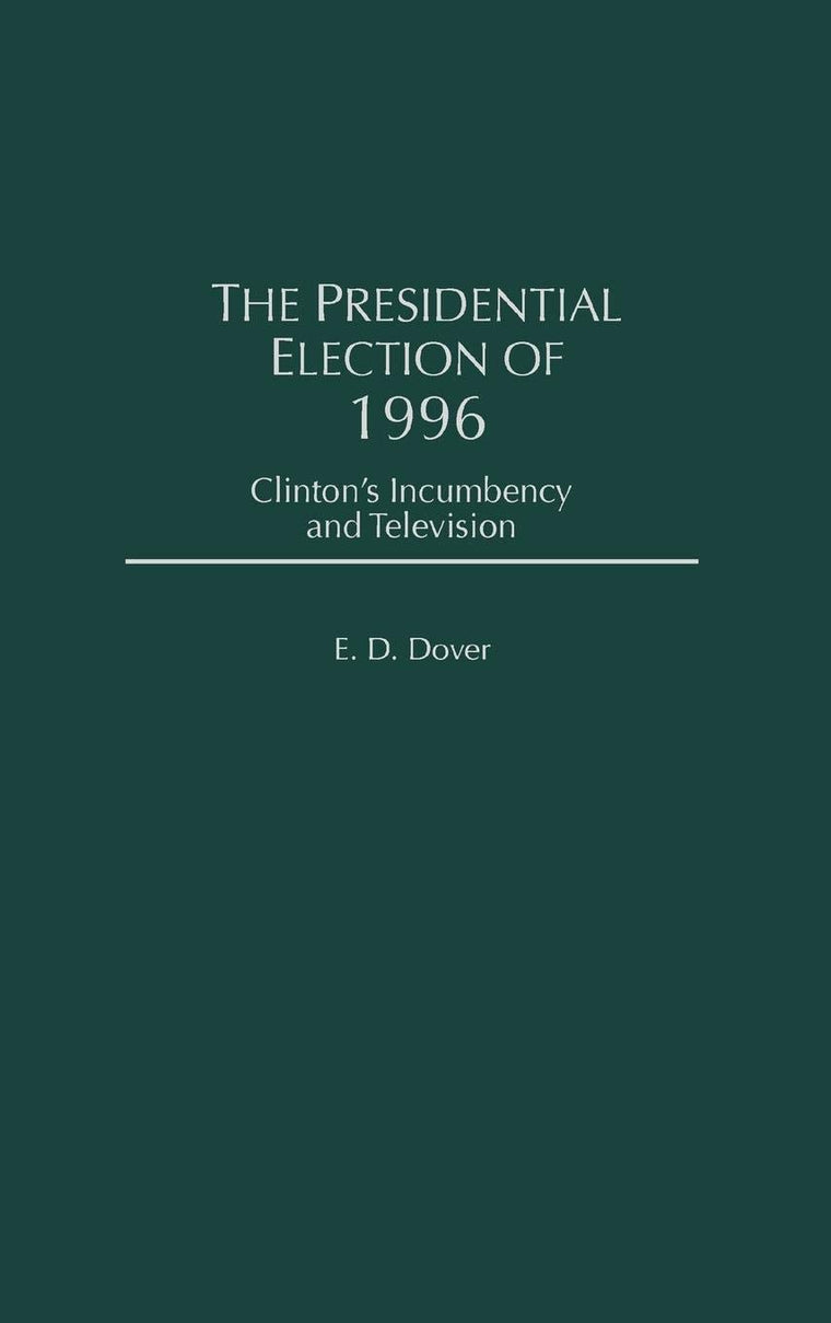 The Presidential Election of 1996: Clinton's Incumbency and Television