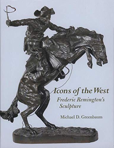 Icons of the West: Frederic Remington's Sculpture