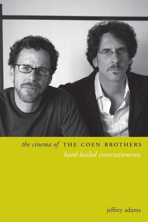 The Cinema of the Coen Brothers: Hard-Boiled Entertainments (Directors' Cuts)