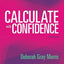 Calculate with Confidence