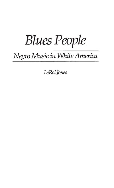 Blues People: Negro Music in White America