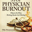 Stop Physician Burnout: What to Do When Working Harder Isnt Working