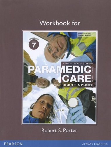 Workbook for Paramedic Care: Principles & Practice: Volume 7
