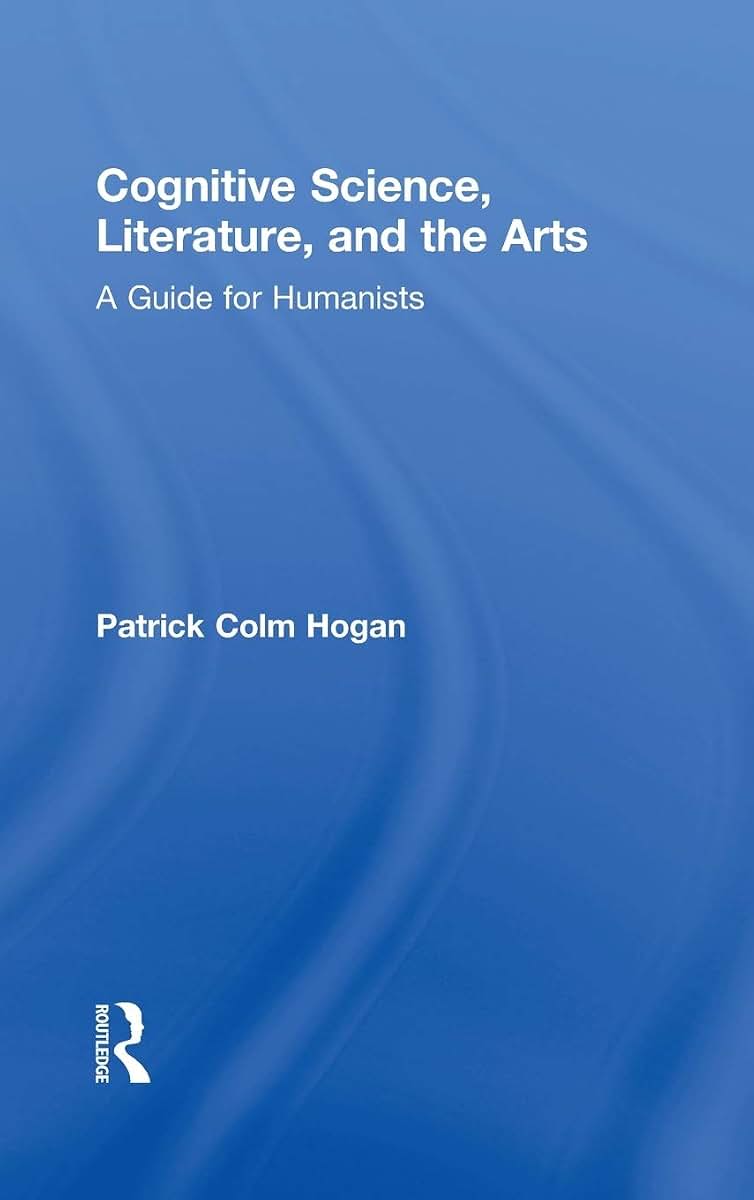 Cognitive Science, Literature, and the Arts: A Guide for Humanists