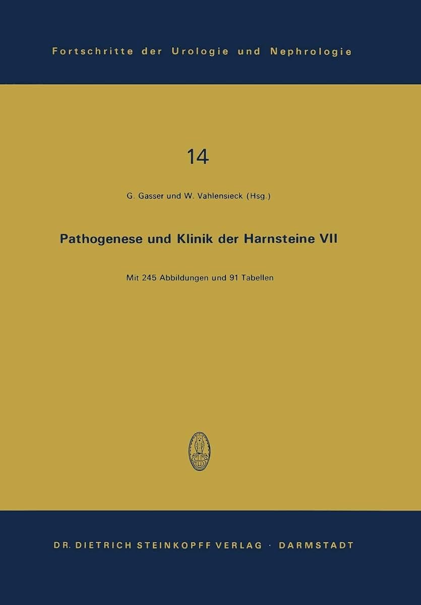 Pathogenese Und Klinik Der Harnsteine VII: 7. Symposium in Wien Am 6. Und 7. April 1979 (Fortschritte der Urologie und Nephrologie, 14) (German Edition)