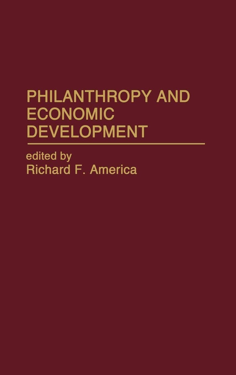 Philanthropy and Economic Development (Contributions in Economics and Economic History)