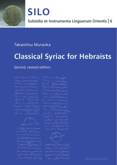 Classical Syriac for Hebraists: Second, revised edition (Subsidia Et Instrumenta Linguarum Orientis) (Subsidia Et Instrumenta Linguarum Orientis, 6)