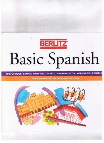 Berlitz Basic Spanish: The Unique, Simple, and Successful Approach to Language Learning/Book and 3 Cassettes