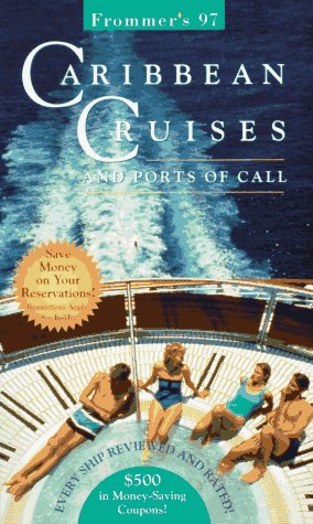 Frommer's 97 Caribbean Cruises and Ports of Call (Frommer's Cruises & Ports of Calls)