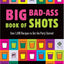 Big Bad-Ass Book of Shots by Knorr, Paul
