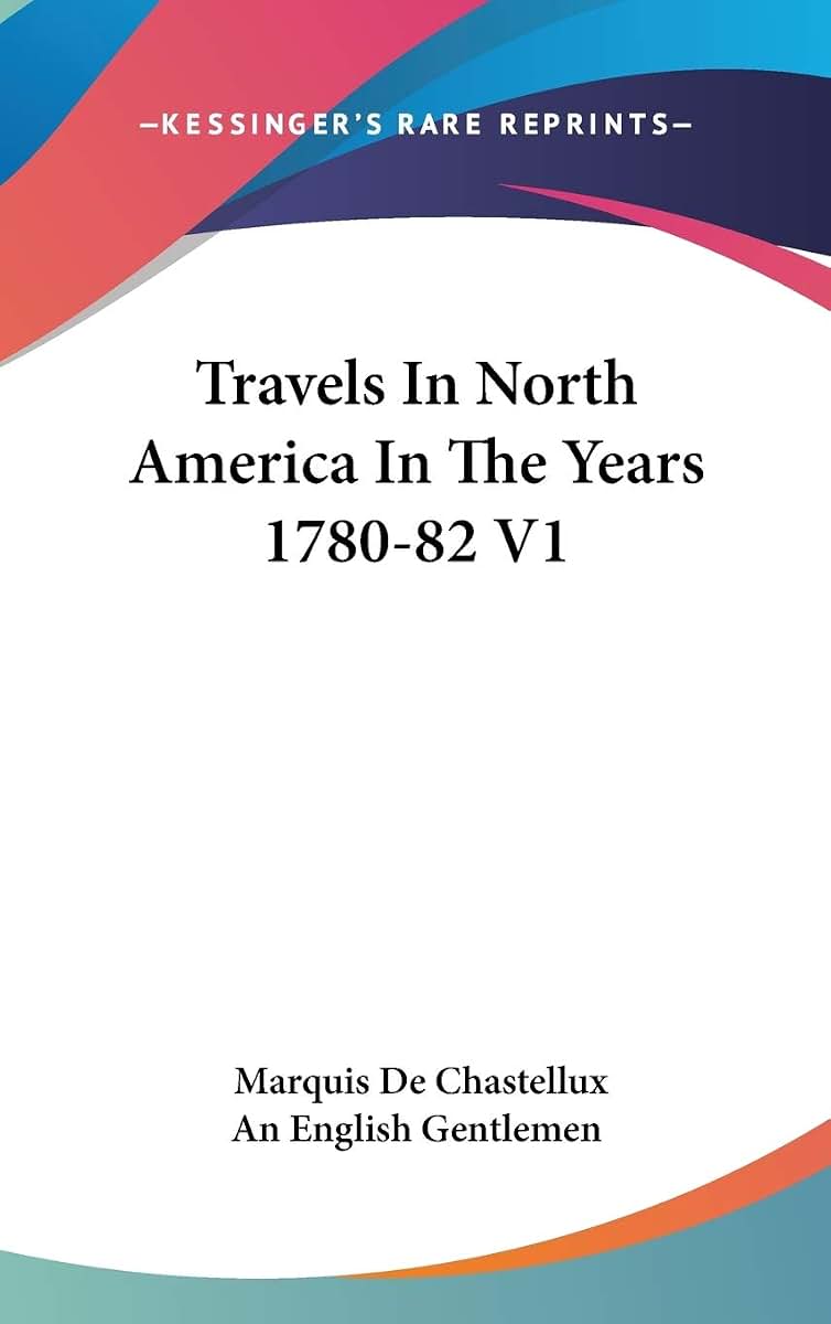 Travels In North America In The Years 1780-82 V1