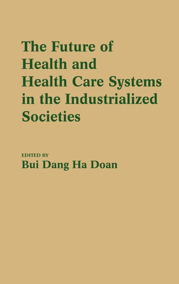 The Future of Health and Health Care Systems in the Industrialized Societies: