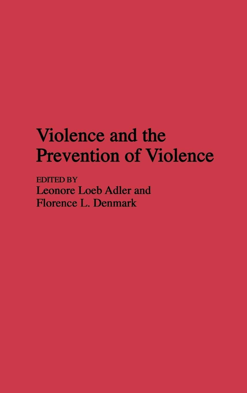 Violence and the Prevention of Violence (Praeger Security International)