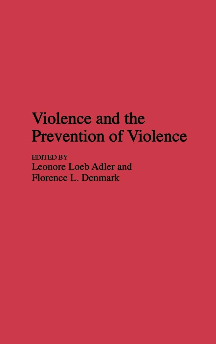 Violence and the Prevention of Violence (Praeger Security International)