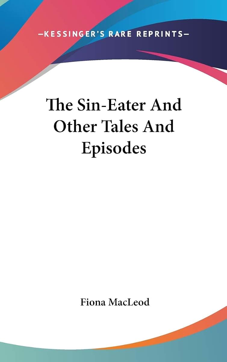 The Sin-Eater And Other Tales And Episodes