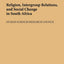 Religion, Intergroup Relations, and Social Change in South Africa (Contributions in Ethnic Studies)