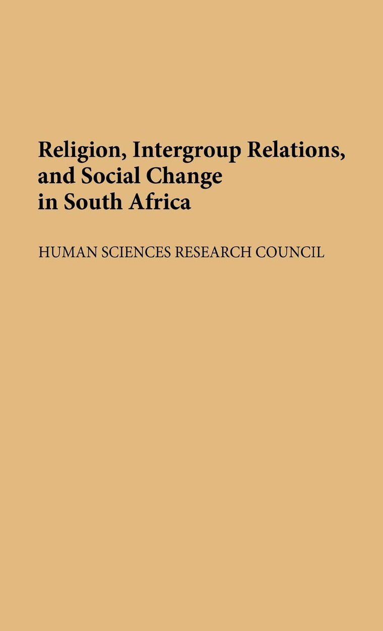 Religion, Intergroup Relations, and Social Change in South Africa (Contributions in Ethnic Studies)