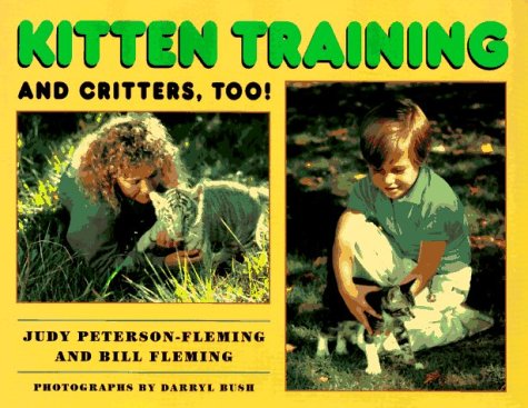 Kitten Training and Critters, Too!