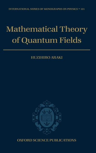 Mathematical Theory of Quantum Fields (International Series of Monographs on Physics)