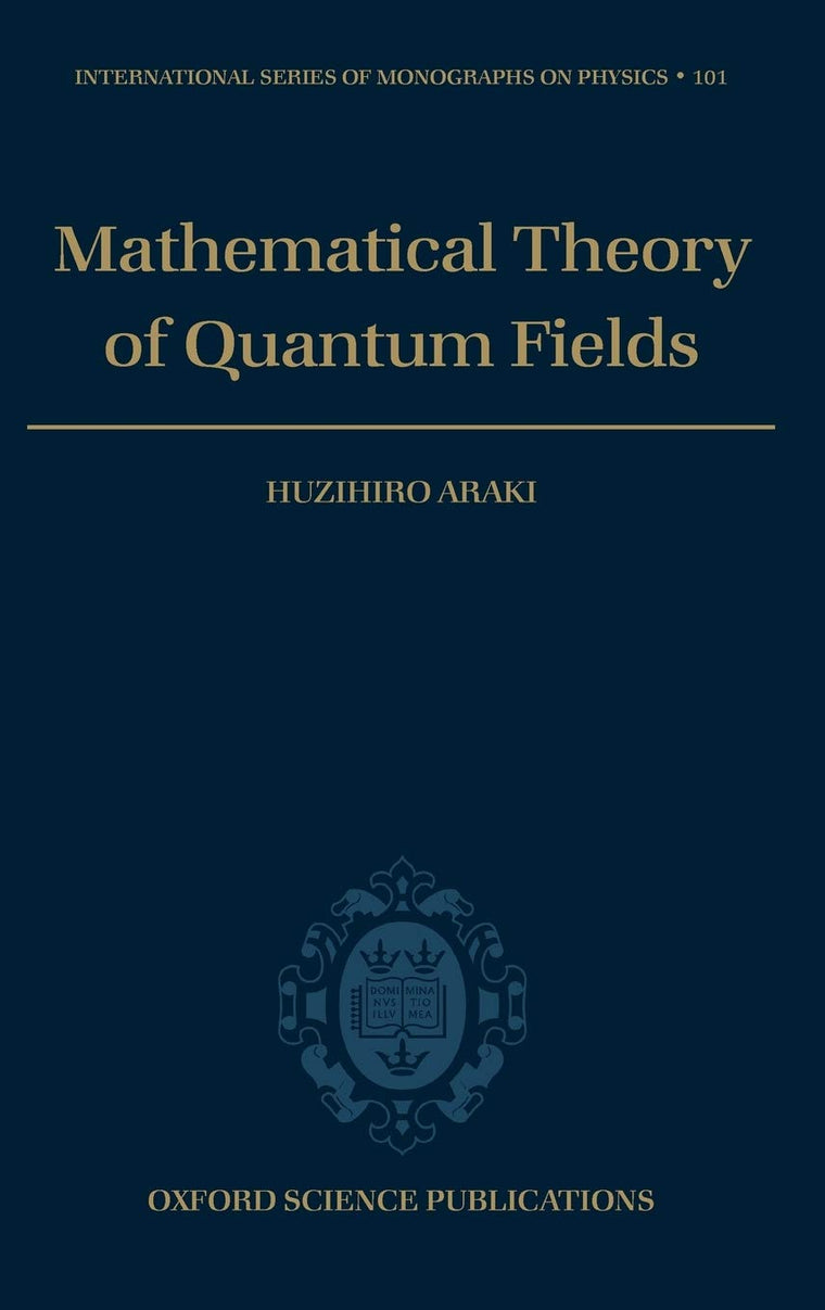 Mathematical Theory of Quantum Fields (International Series of Monographs on Physics)