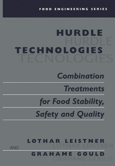 Hurdle Technologies: Combination Treatments for Food Stability, Safety and Quality (Food Engineering Series)