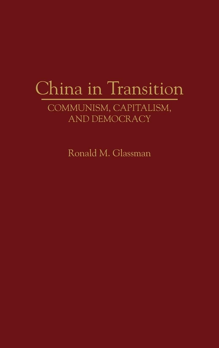 China in Transition: Communism, Capitalism, and Democracy