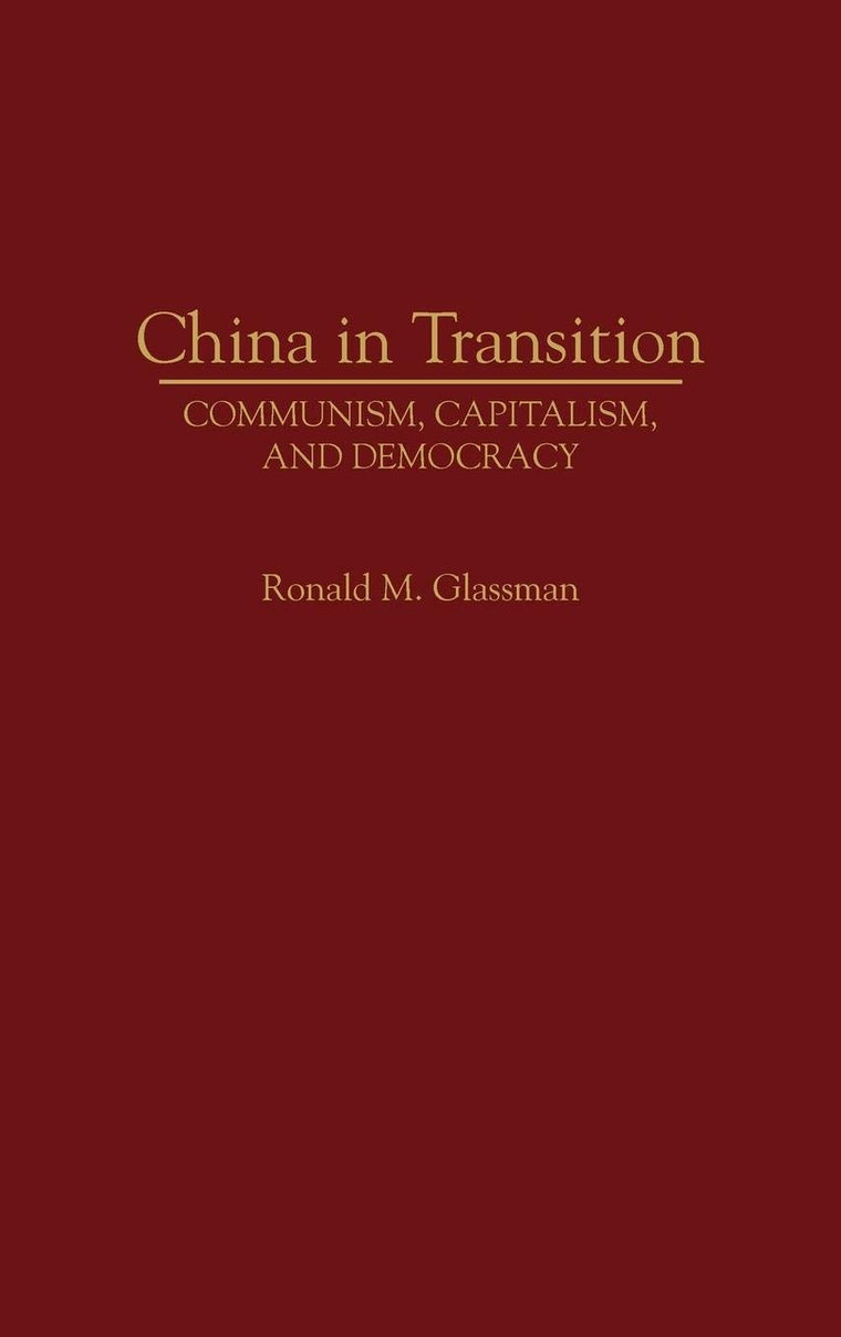 China in Transition: Communism, Capitalism, and Democracy