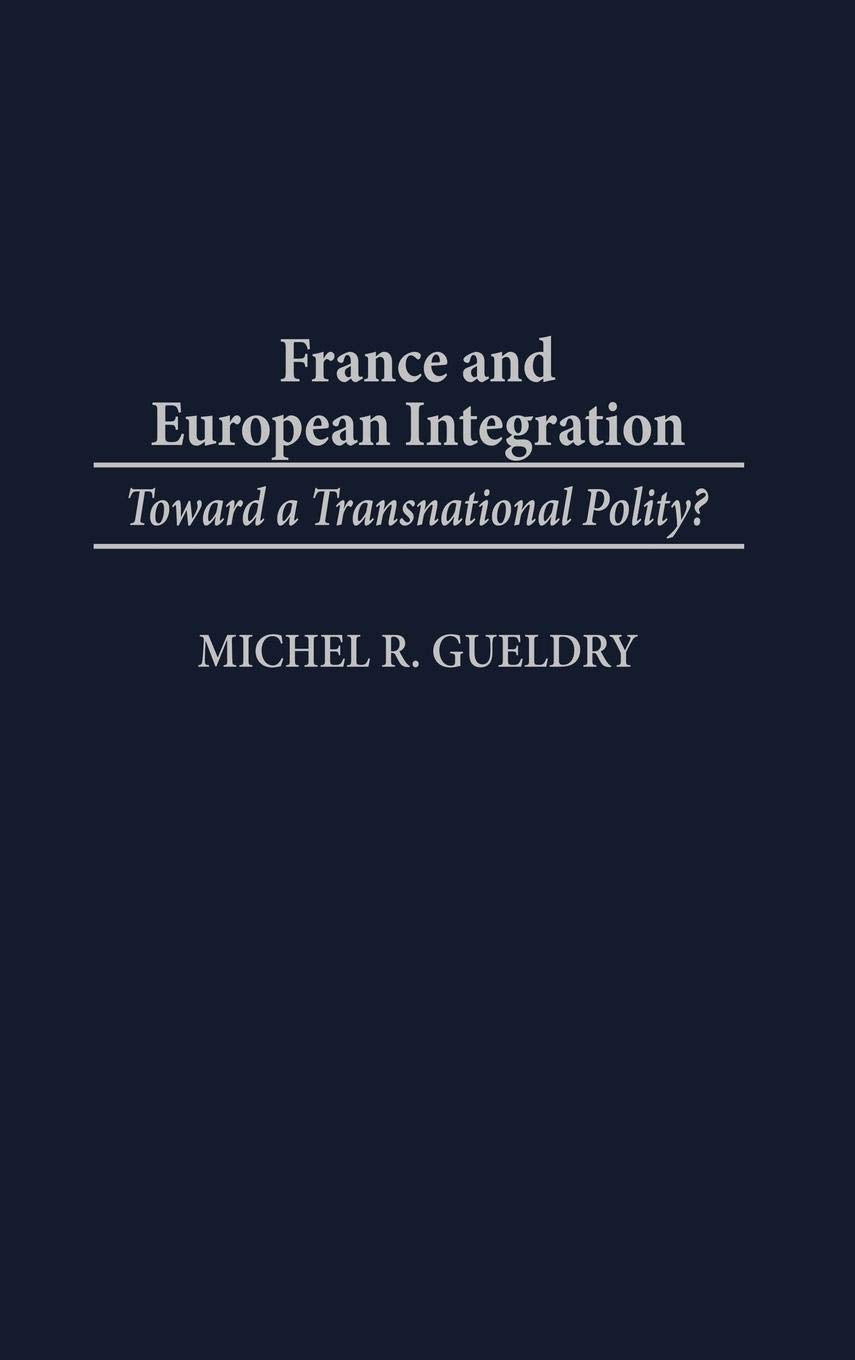 France and European Integration: Toward a Transnational Polity?
