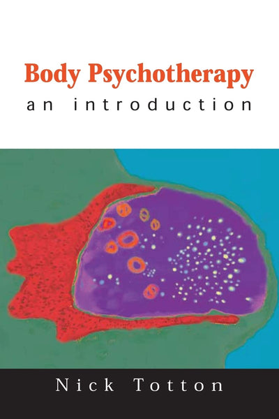 Body Psychotherapy by Totton