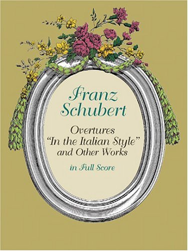 Overtures "In the Italian Style" and Other Works in Full Score (Dover Music Scores)