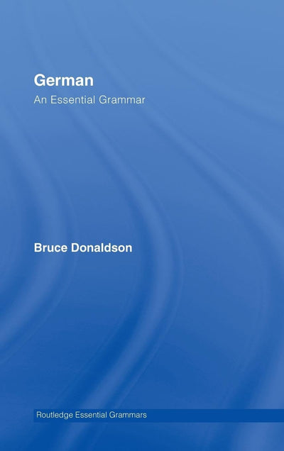 German: An Essential Grammar (Routledge Essential Grammars)